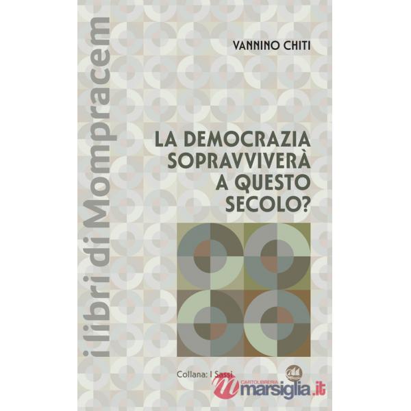 Democrazia sopravviverà a questo secolo? (La)
