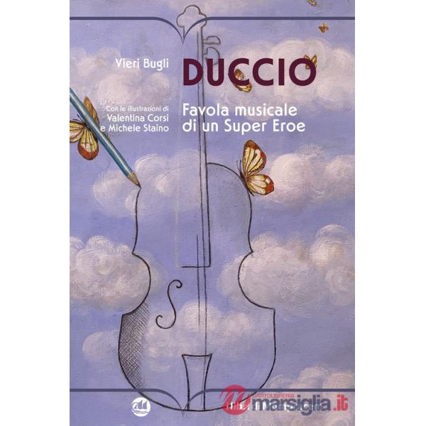 Duccio. Favola musicale di un Super Eroe