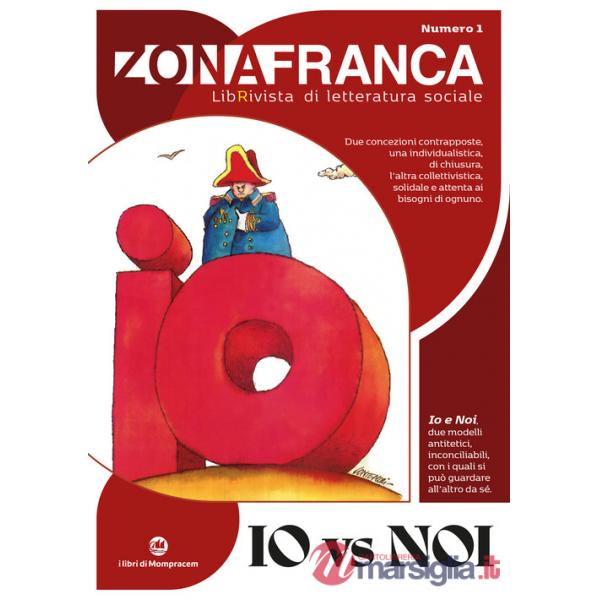 Zona franca. LibRivista di letteratura sociale. Vol. 1: Io vs Noi