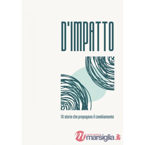 D'impatto. 16 storie che propagano il cambiamento