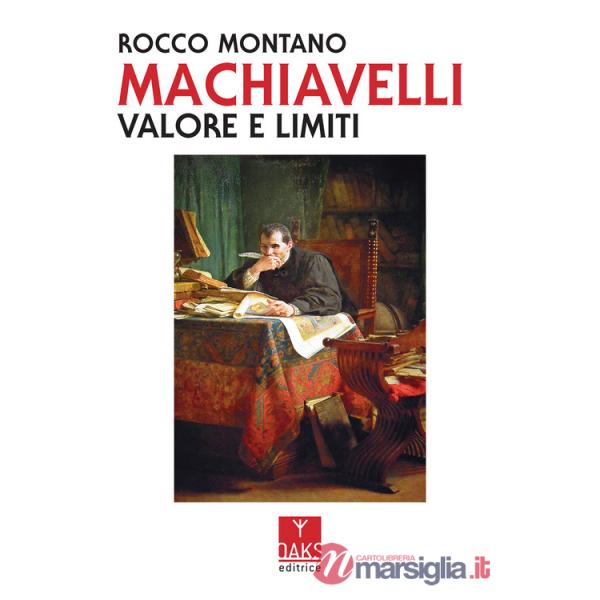 Machiavelli. Valore e limiti