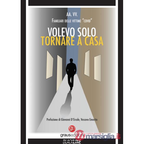 Volevo solo tornare a casa