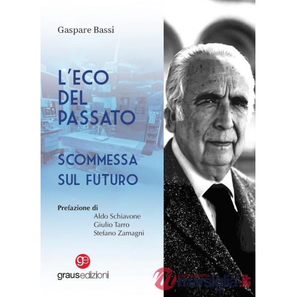 Eco del passato. Scommessa sul futuro (L')