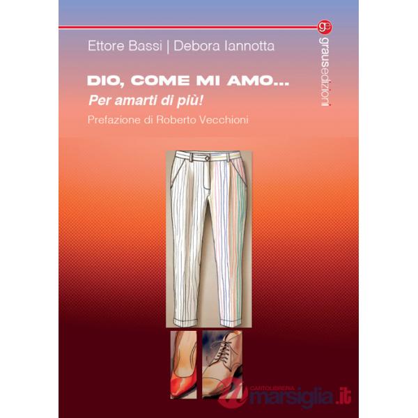 Dio, come mi amo... per amarti di più!