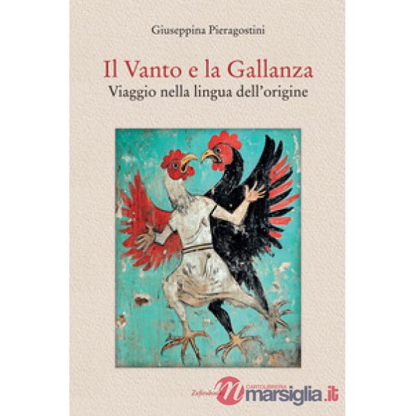 Il Vanto e la Gallanza. Viaggio nella lingua dell'origine