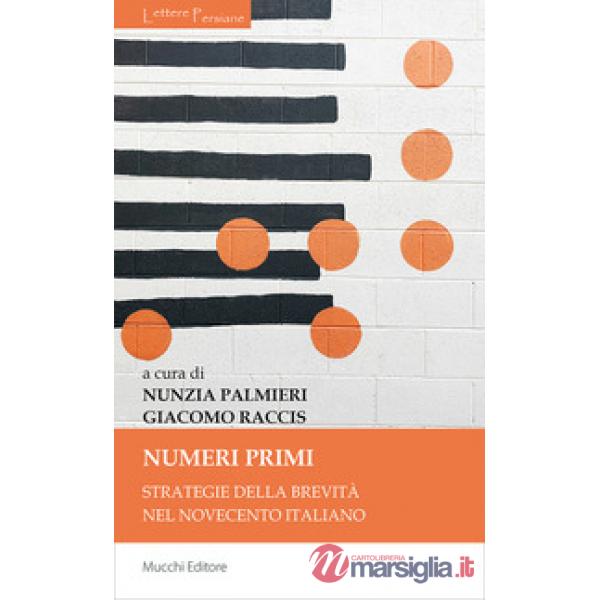 Numeri primi. Strategie della brevità nel Novecento italiano