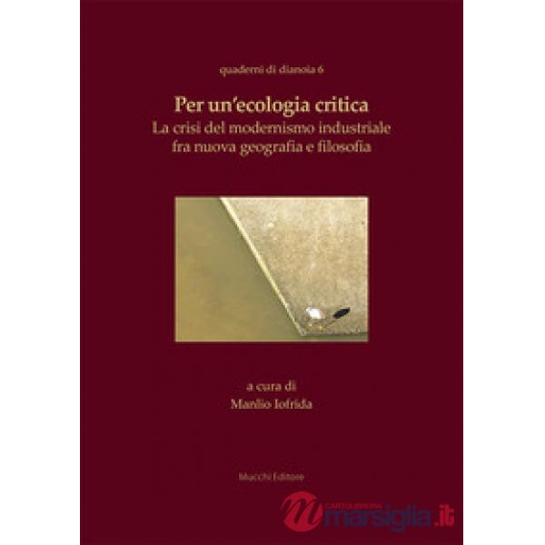 Per un'ecologia critica. La crisi del modernismo industriale fra nuova geografia e filosofia