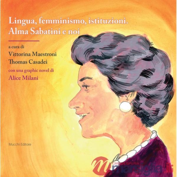 Lingua, femminismo, istituzioni. Alma Sabatini e noi (con una graphic novel di Alice Milani)