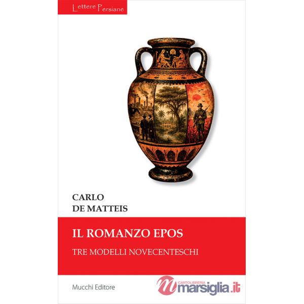 Romanzo epos. Tre modelli novecenteschi (Il)