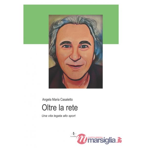 Oltre la rete. Una vita legata allo sport