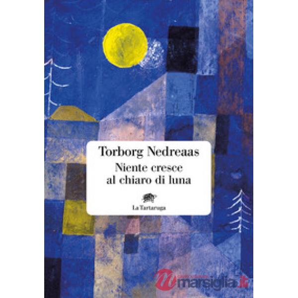 Niente cresce al chiaro di luna