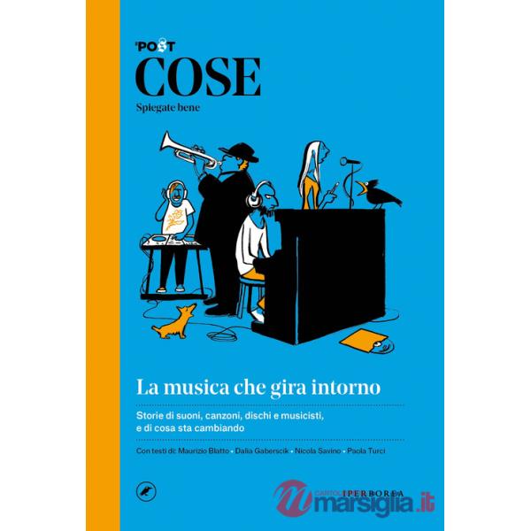 Cose spiegate bene. La musica che gira intorno