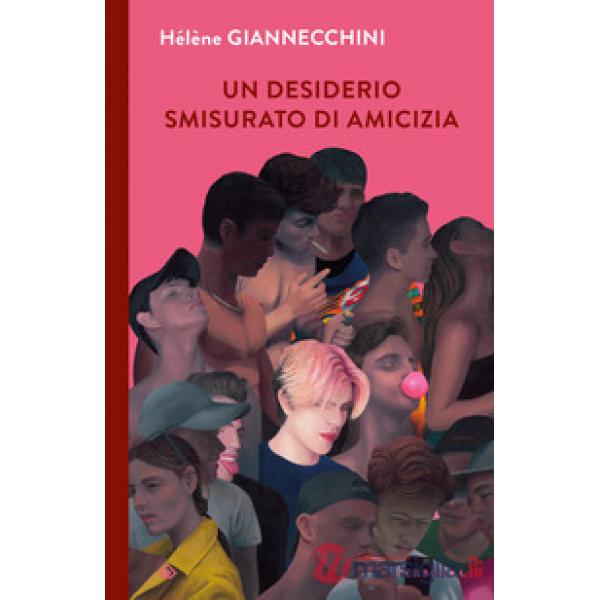Desiderio smisurato di amicizia (Un)