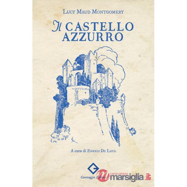 Castello azzurro. Ediz. illustrata (Il)