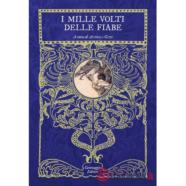 Mille volti delle fiabe. Ventiquattro fiabe da tutto il mondo che (forse) ancora non conosci (I)