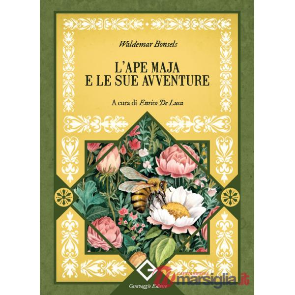 Ape Maia e le sue avventure. Ediz. integrale e illustrata (L')