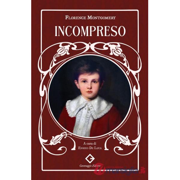 Incompreso. Ediz. integrale, annotata e illustrata