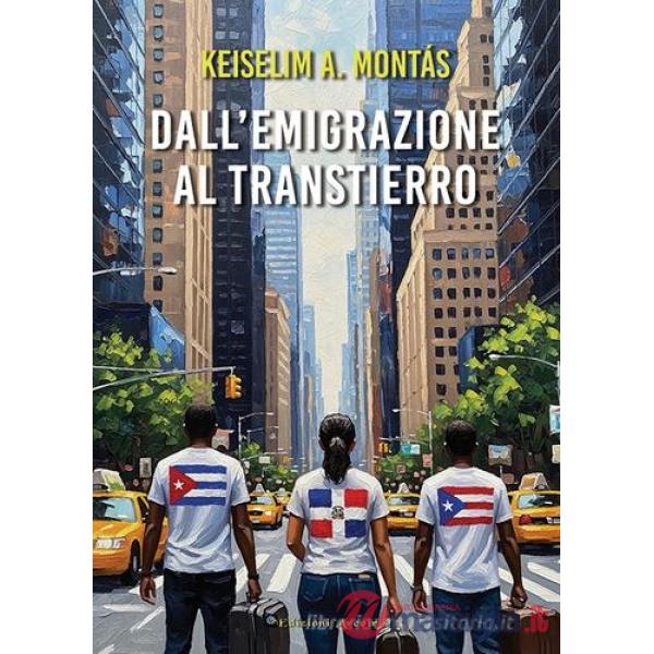Dall'emigrazione al transtierro. Ediz. italiana e spagnola
