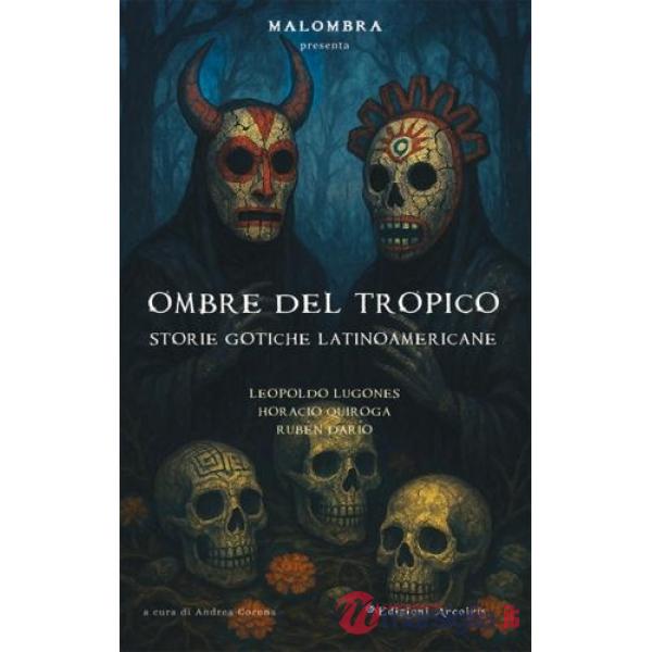 Ombre del tropico. Storie gotiche latinoamericane