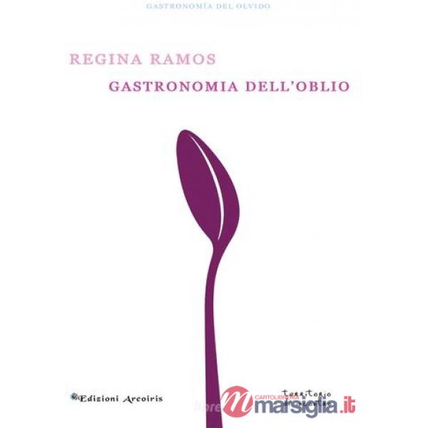 Gastronomia dell'oblio. Testo spagnolo a fronte