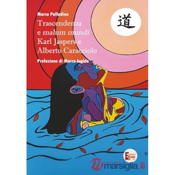 Trascendenza e malum mundi. Karl Jaspers e Alberto Caracciolo