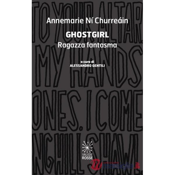 Ghostgirl. Ragazza fantasma. Ediz. italiana e inglese
