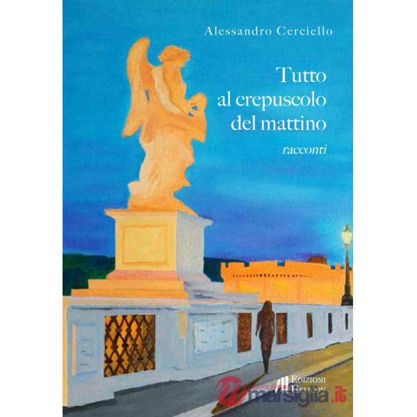 Tutto al crepuscolo del mattino