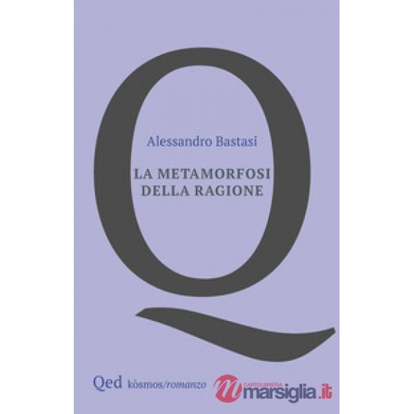 Metamorfosi della ragione (La)