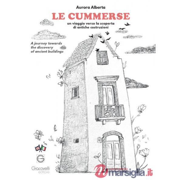 Cummerse. Un viaggio verso la scoperta di antiche costruzioni. A journey towards the discovery of ancient buildings. Ediz. multi