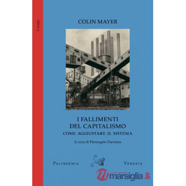 Fallimenti del capitalismo. Come aggiustare il sistema (I)