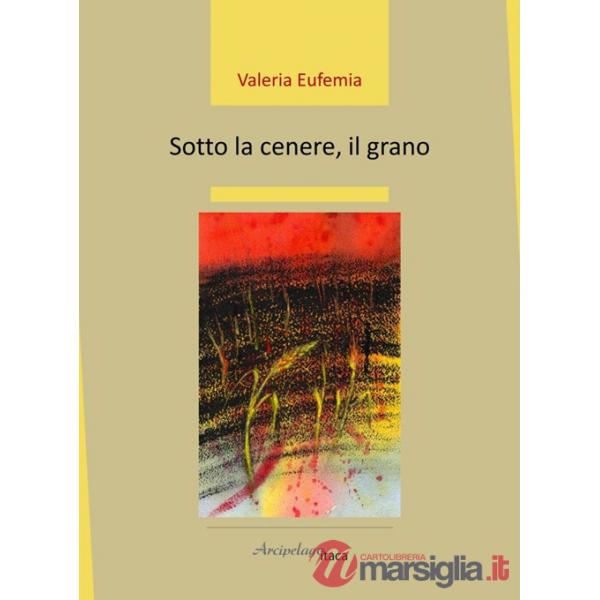 Sotto la cenere, il grano