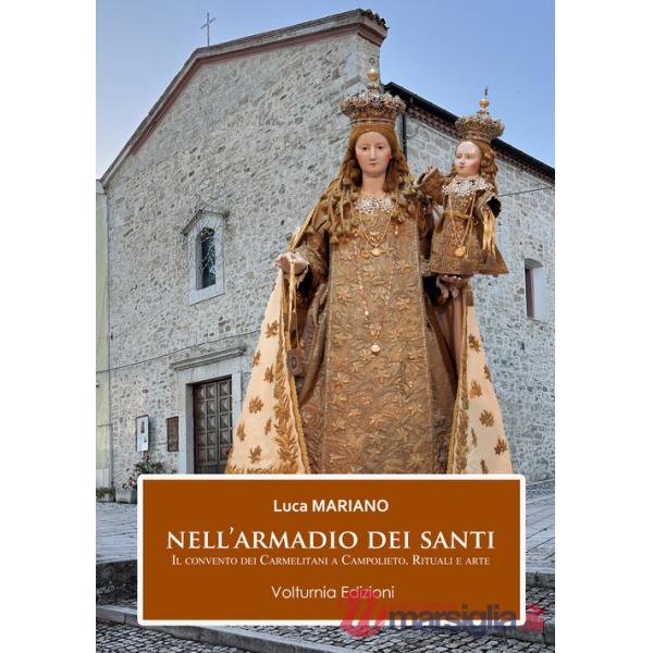 Nell'armadio dei santi. Il Convento dei Carmelitani a Campolieto. Rituali e arte
