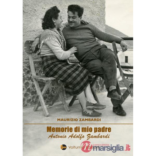 Memorie di mio padre Antonio Adolfo Zambardi