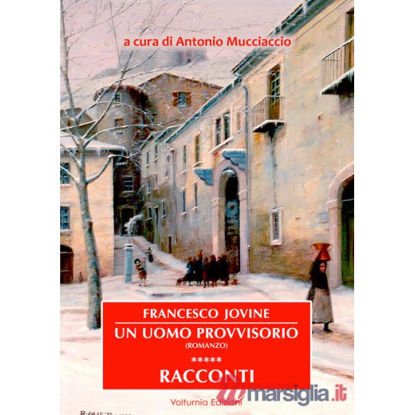 Francesco Jovine. Un uomo provvisorio e racconti. Ediz. speciale