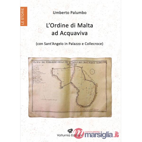 Ordine di Malta ad Acquaviva (con Sant'Angelo in Palazzo e Collecroce) (L')