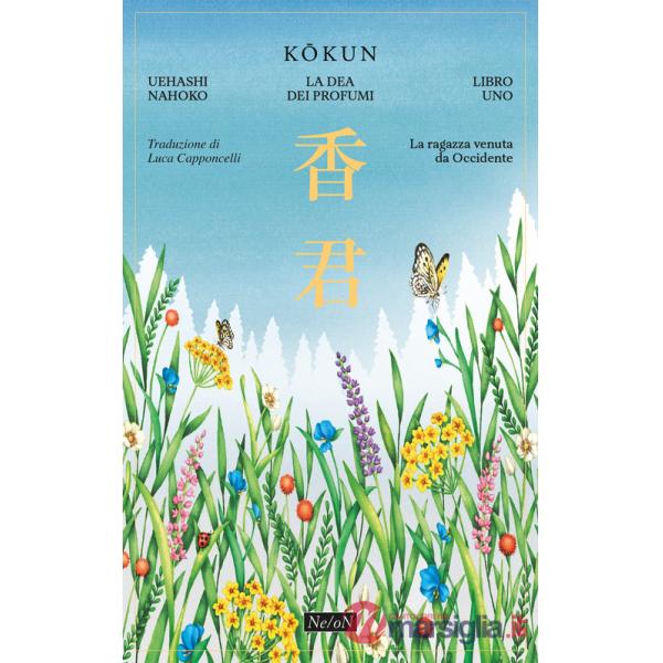 Ragazza venuta da Occidente. Kokun. La Dea dei profumi (La). Vol. 1