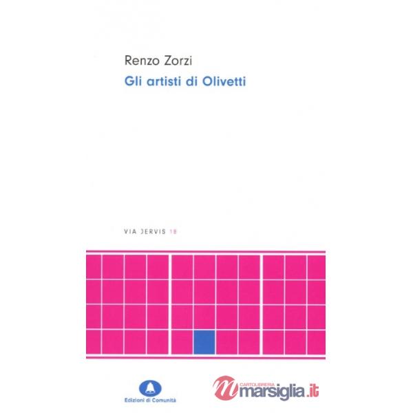 Artisti di Olivetti. Il dovere della bellezza. Nuova ediz. (Gli)