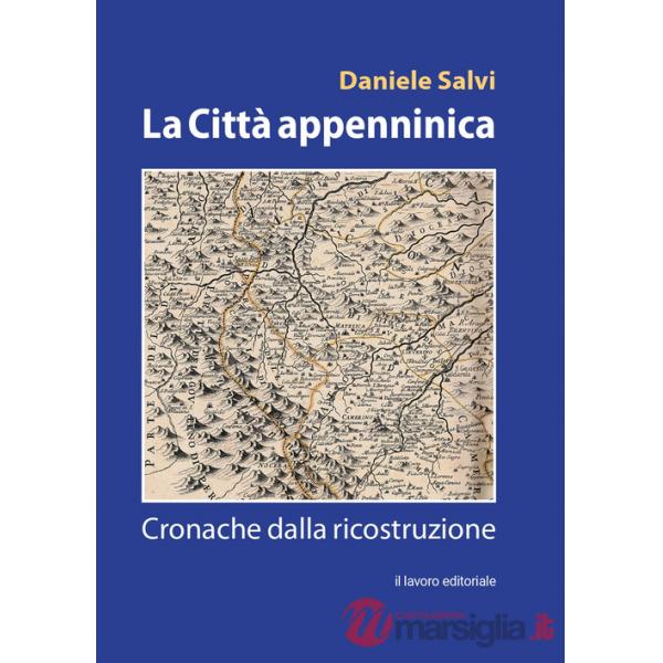 Città appenninica. Cronache dalla ricostruzione (La)