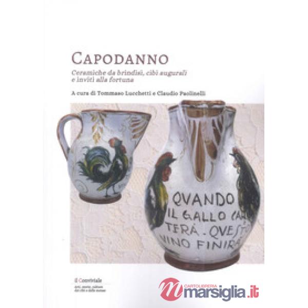 Capodanno. Ceramiche da Brindisi, cibi augurali e inviti alla fortuna