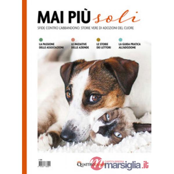 Mai più soli. Sfide contro l'abbandono. Storie vere di adozioni del cuore