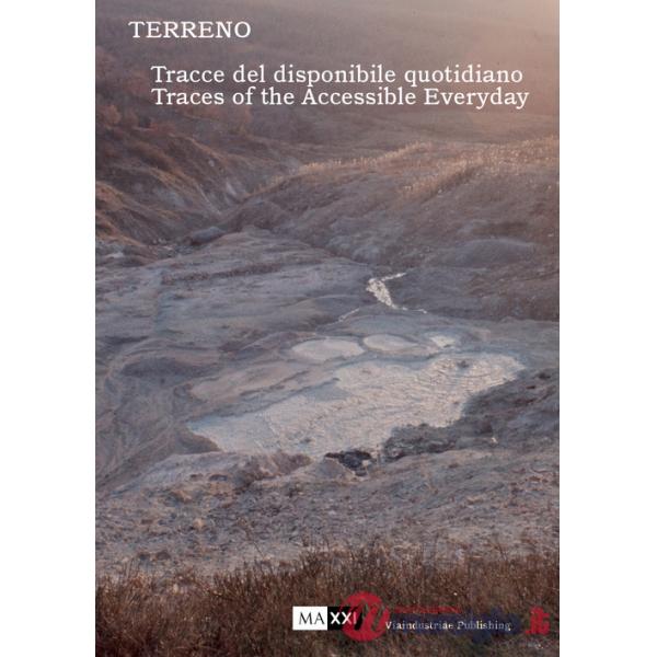 Terreno. Tracce del disponibile quotidiano-Traces of the accessible everyday. Ediz. illustrata