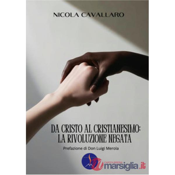 Da Cristo al cristianesimo: la rivoluzione negata