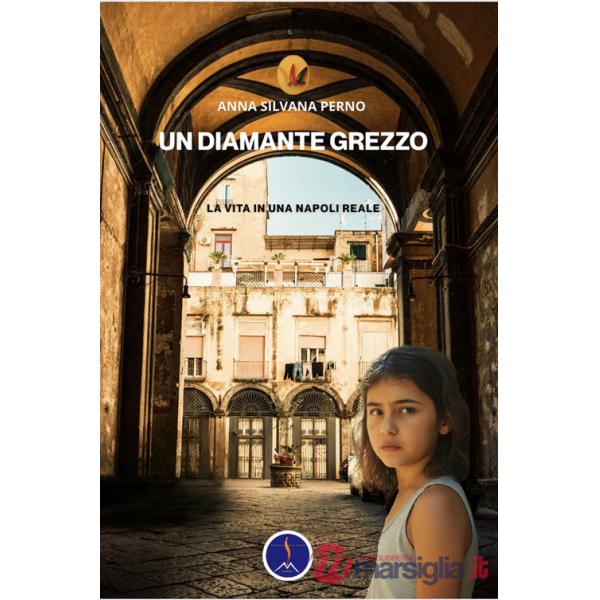 Diamante grezzo. La vita in una Napoli reale (Un)