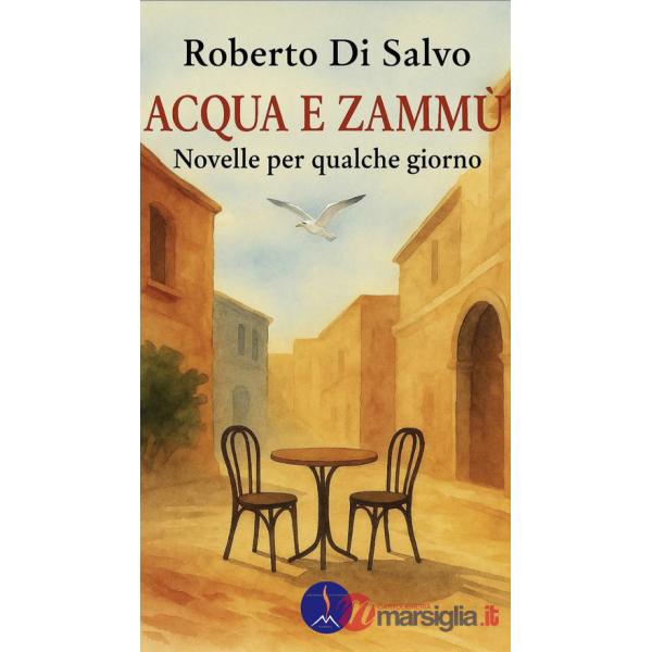 Acqua e zammù. Novelle per qualche giorno