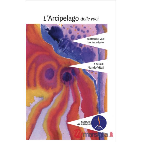 Arcipelago delle voci. Quattordici voci, ventinove isole (L'). Vol. 1