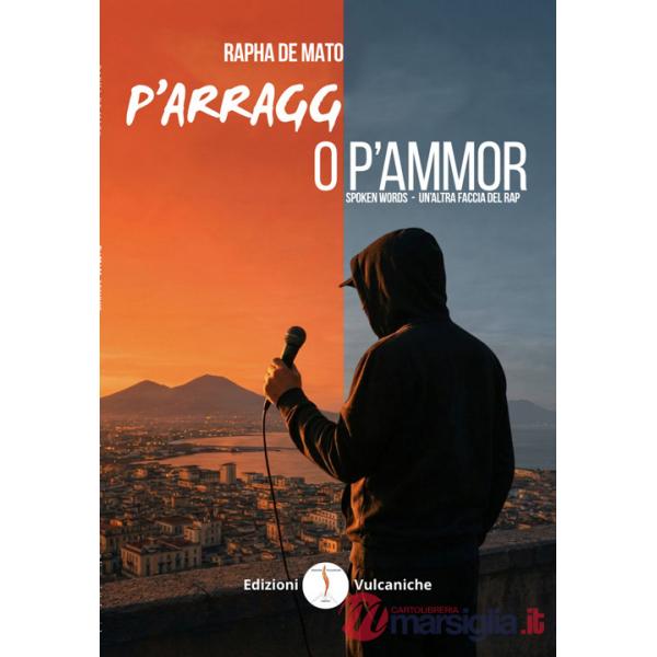 P'arragg o p'ammor. Spoken words. Un'altra faccia del rap