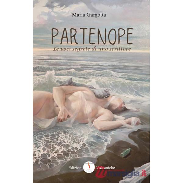 Partenope. Le voci segrete di uno scrittore