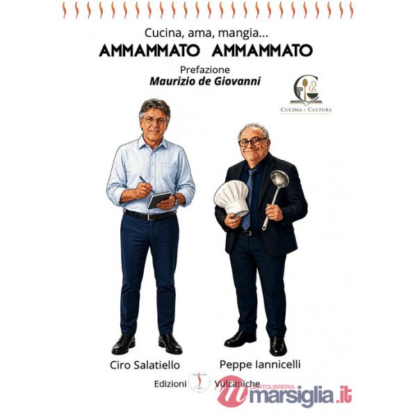 Ammammato ammammato. Cucina, ama, mangia.... Ediz. illustrata