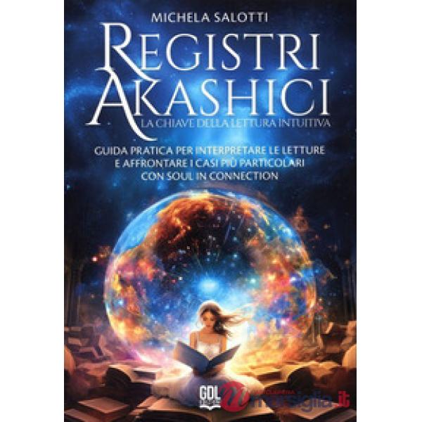 Registri akashici. La chiave della lettura intuitiva