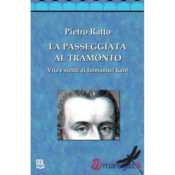 La passeggiata al tramonto. Vita e scritti di Immanuel Kant